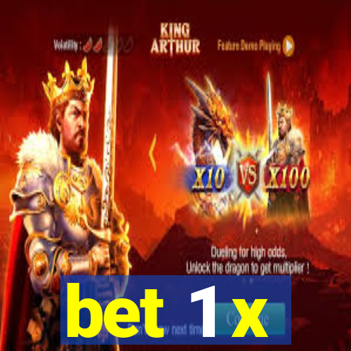 bet 1 x